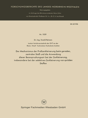 cover image of Der Mechanismus der Prallzerkleinerung beim geraden, zentralen Stoß und die Anwendung dieser Beanspruchungsart bei der Zerkleinerung, insbesondere bei der selektiven Zerkleinerung von spröden Stoffen